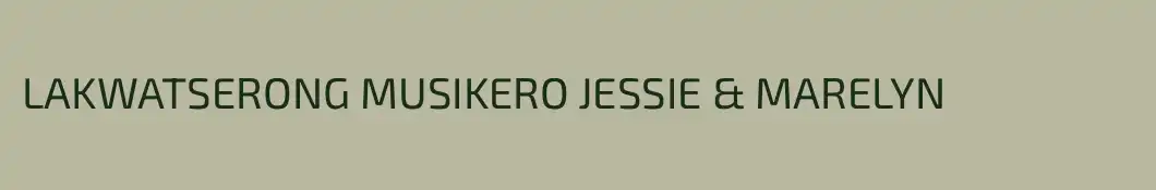 LAKWATSERONG MUSIKERO JESSIE & MARELYN